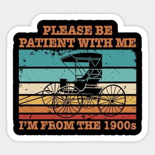 I'm From The 1900s Vintage Funny Retirement Gifts Sticker